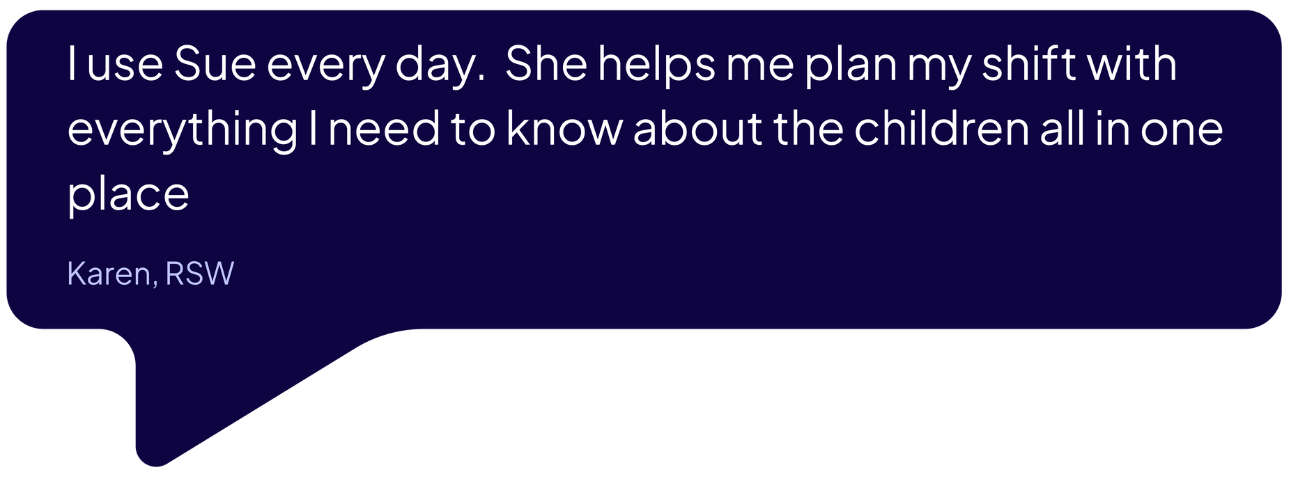 Purple speech bubble with white text praising Sue for helping plan a shift around child care.
