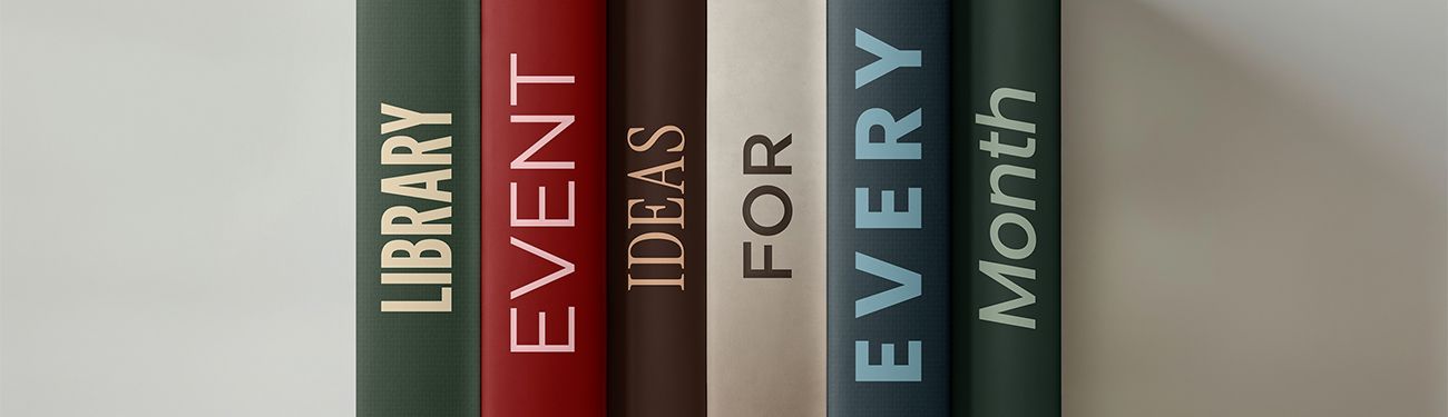 Six colorful upright books on a shelf spell “LIBRARY EVENT THIS FOR EVERY Month.”