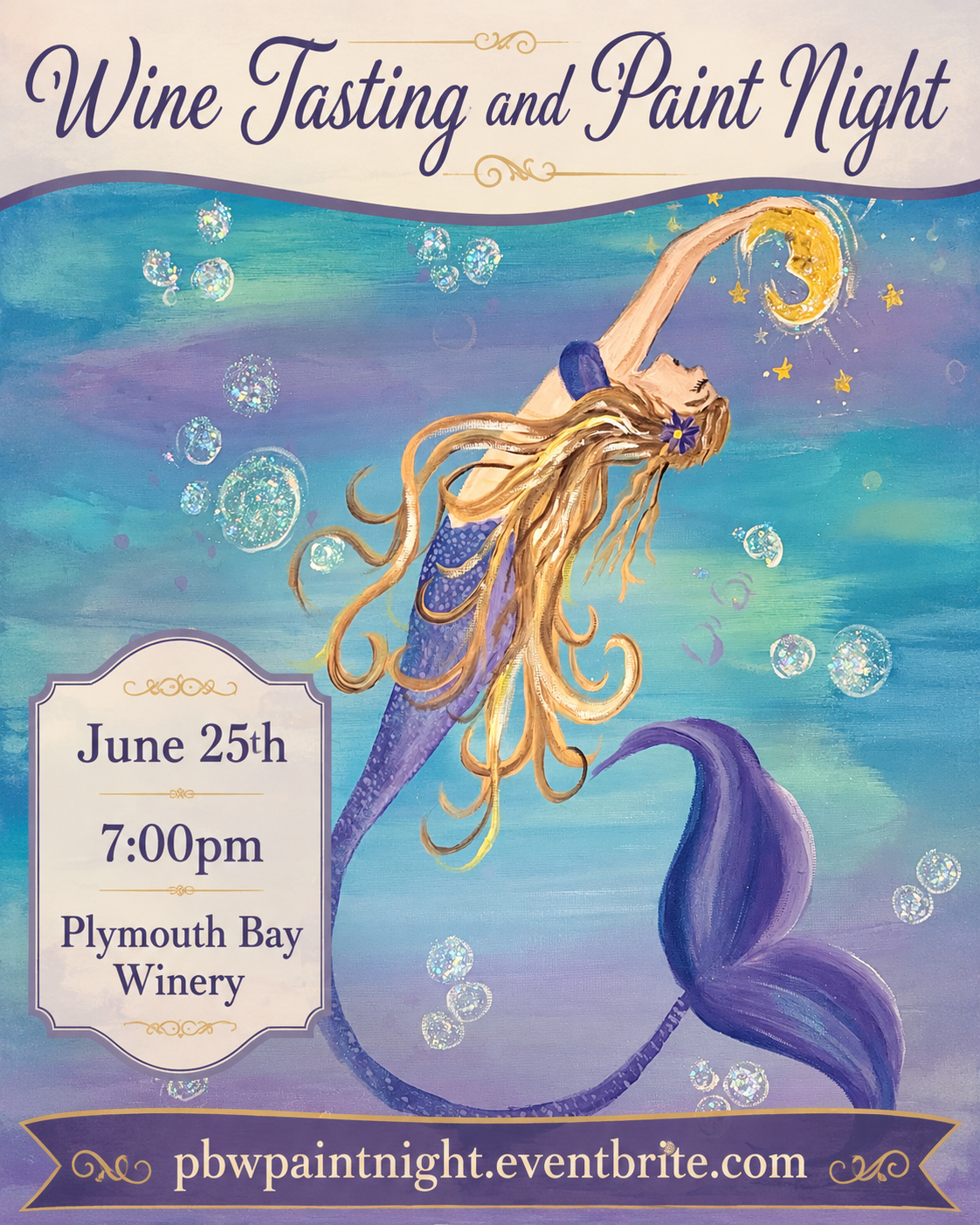Wine Tasting and Paint Night poster with a mermaid undersea scene; June 25, 7:00 pm at Plymouth Bay Winery