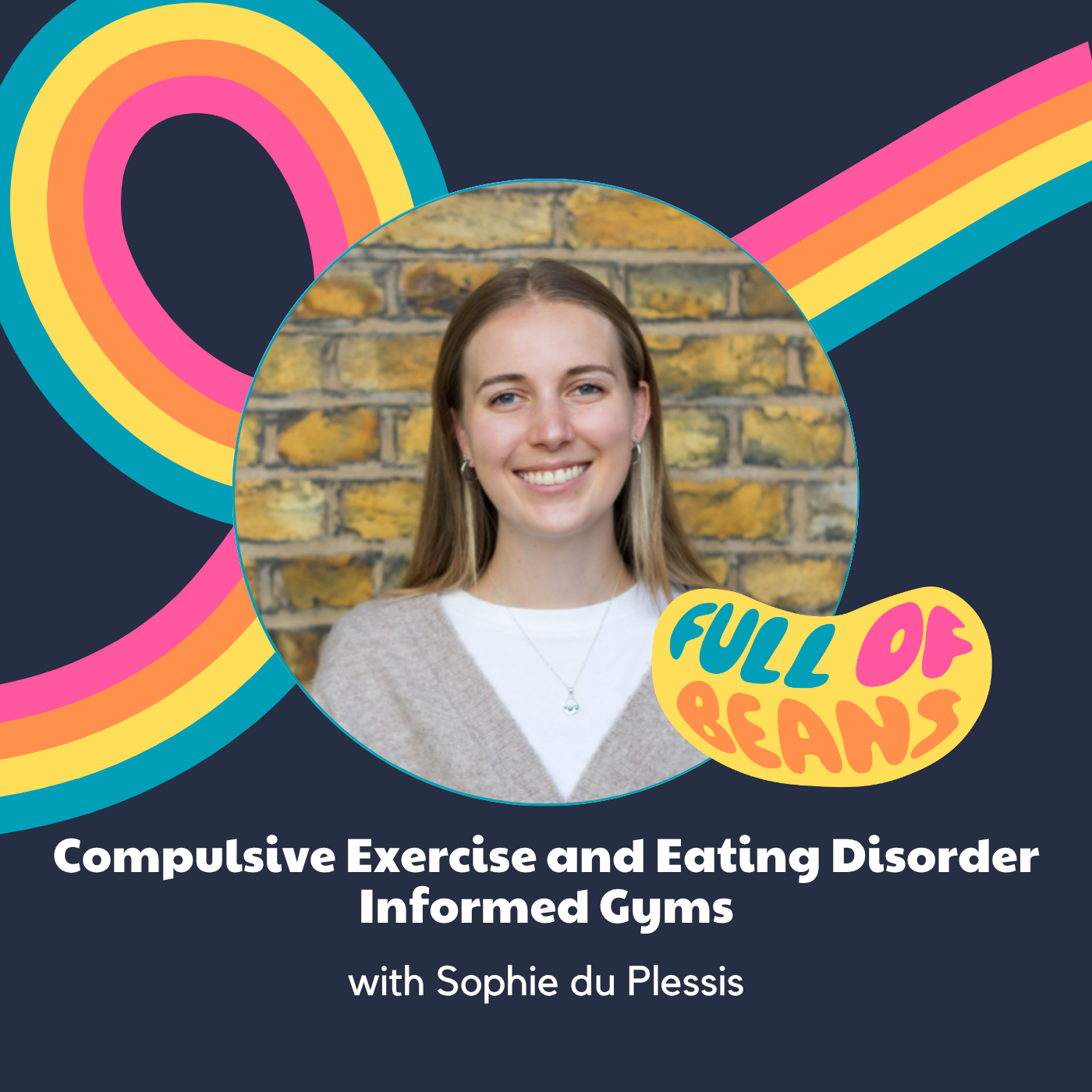 Compulsive Exercise, Eating Disorders & Fixing Gym Culture with Sophie du Plessis 