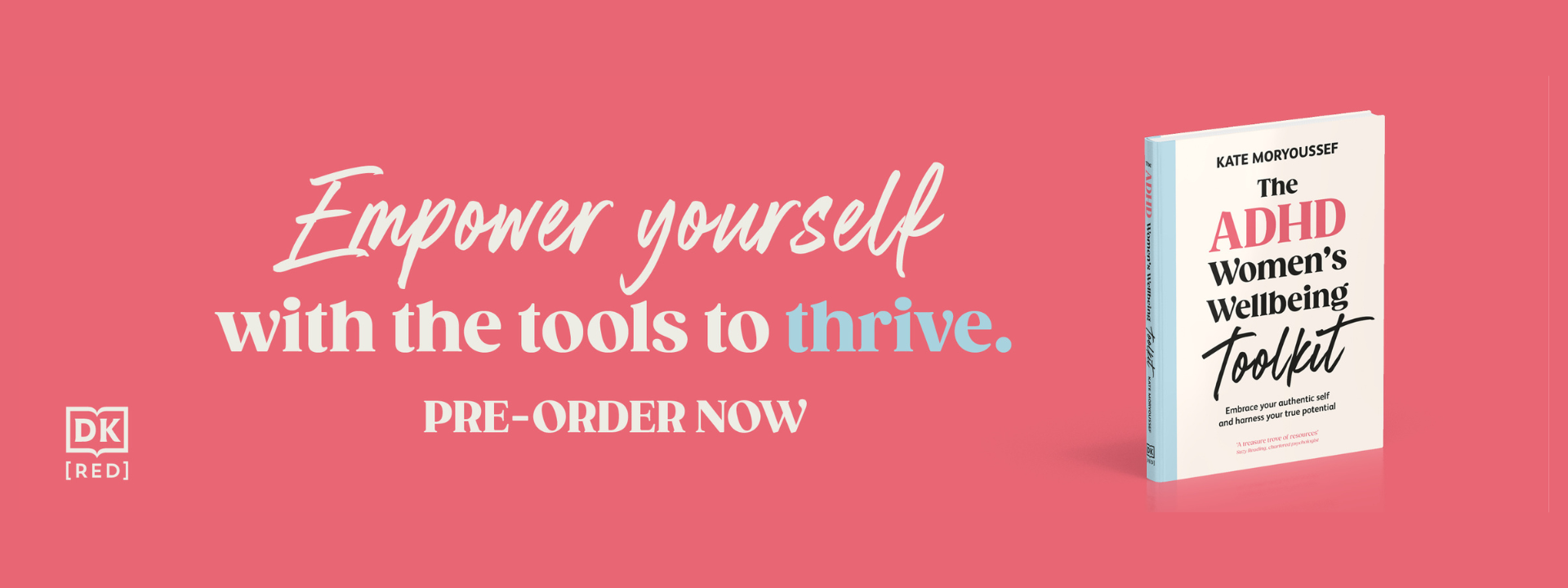 Empower yourself with the tools to thrive. The ADHD Women's Wellbeing Toolkit. Pre order now. 