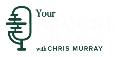 Green microphone logo with “Your Financial Editor with Chris Murray” text