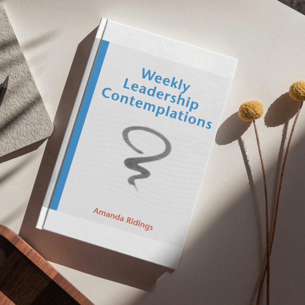 Weekly Leadership Contemplations by CSA Accredted Supervisor Amanda Ridings