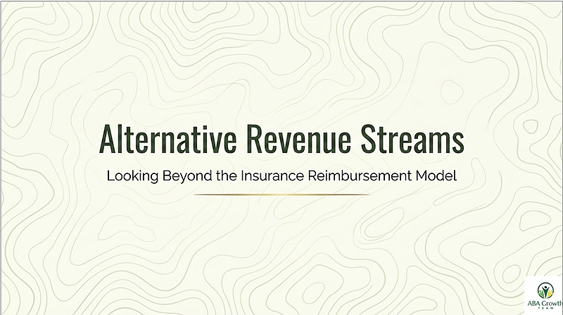 Beyond Insurance: Alternative Revenue Streams Course - ABA Growth Team