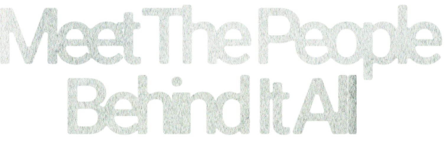 Meet The People Behind It All Image of grunged text saying