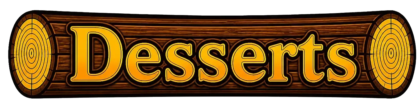 Desserts sign on a wooden log banner with gold lettering