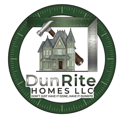 DunRite Homes LLC logo with house, hammer, ruler, and tagline &ldquo;Don&rsquo;t Just Have It Done, Have It DunRite&rdquo;