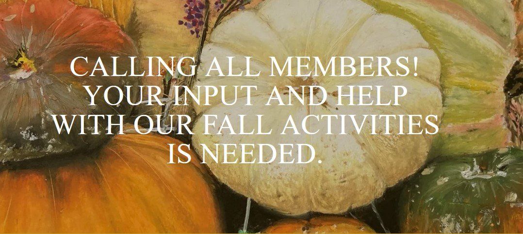 A picture of pumpkins with the words calling all members your input and help with our fall activities is needed
