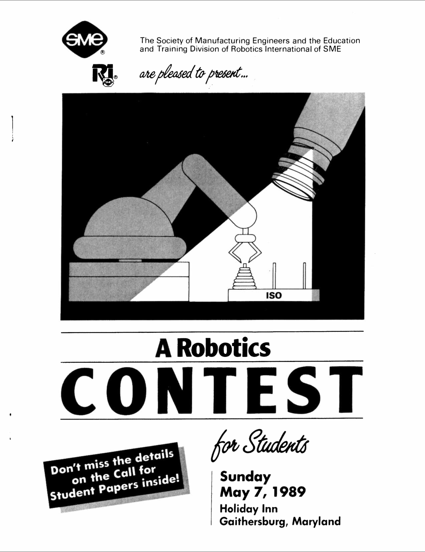 A robotics contest for students is being held on sunday may 7 , 1989.