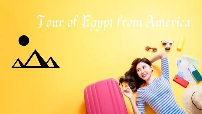 How to visit Egypt from America?