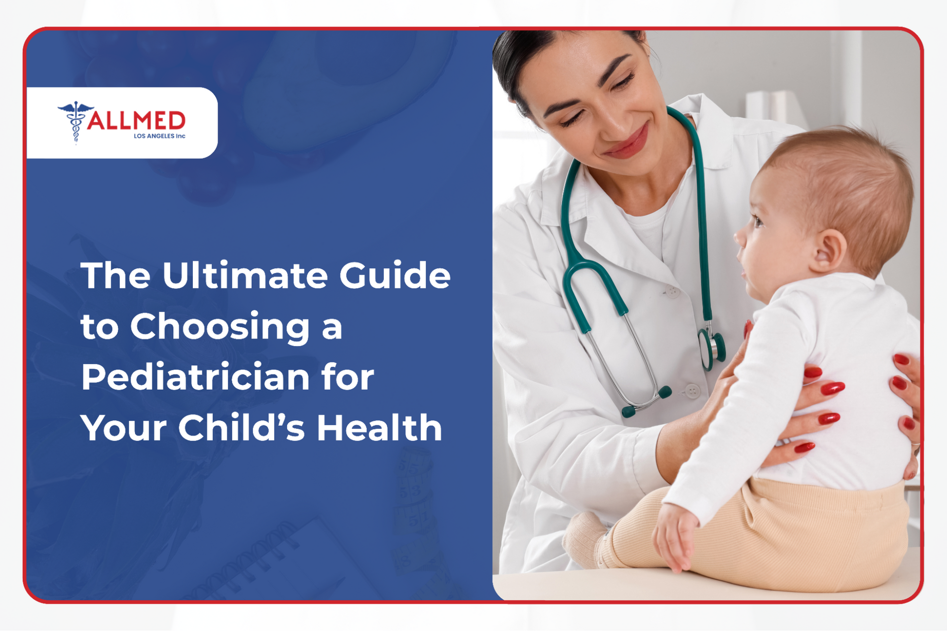 A pediatrician from Allmed of Los Angeles providing trusted pediatric care for a child at a clinic n