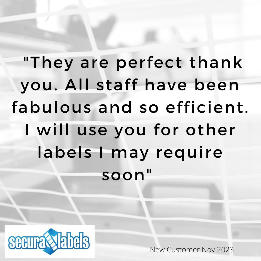 Testimonial for Secura Labels stating 'They are perfect, thank you. All staff have been fabulous and so efficient...'