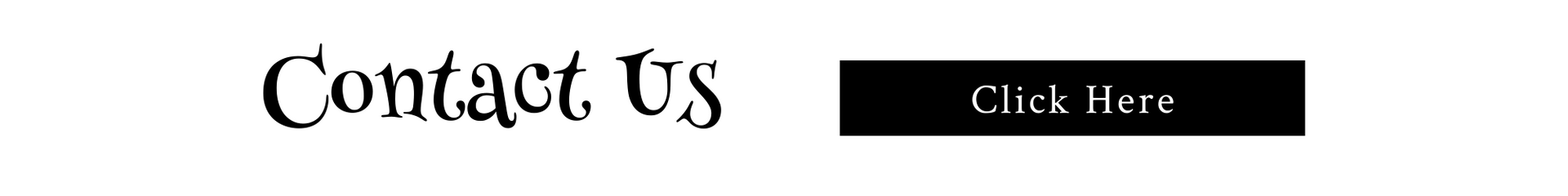 Contact Us heading with a black “Click Here” button to the right