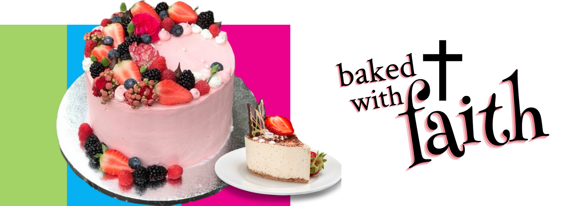 Pink frosted cake with berries beside the words “baked with faith” on a white background