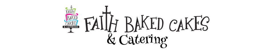 Logo reading “Faith Baked Cakes & Catering” with a small cake icon on a white background