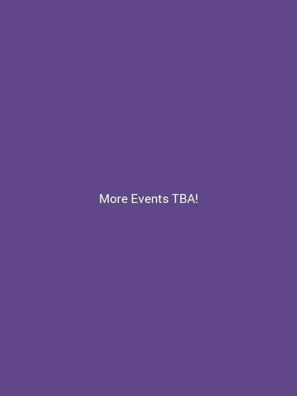 More Events TBA!
