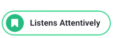 Green badge with a white bookmark icon and the text “Listens Attentively” inside an outlined pill shape