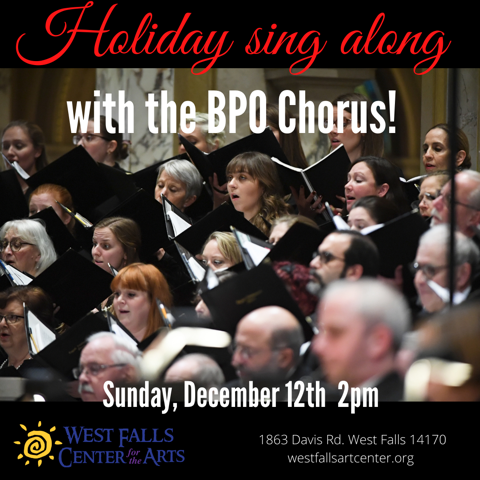 Poster: Holiday sing-along with BPO Chorus at West Falls Center for the Arts on Dec. 12th at 2 pm. Chorus singing.