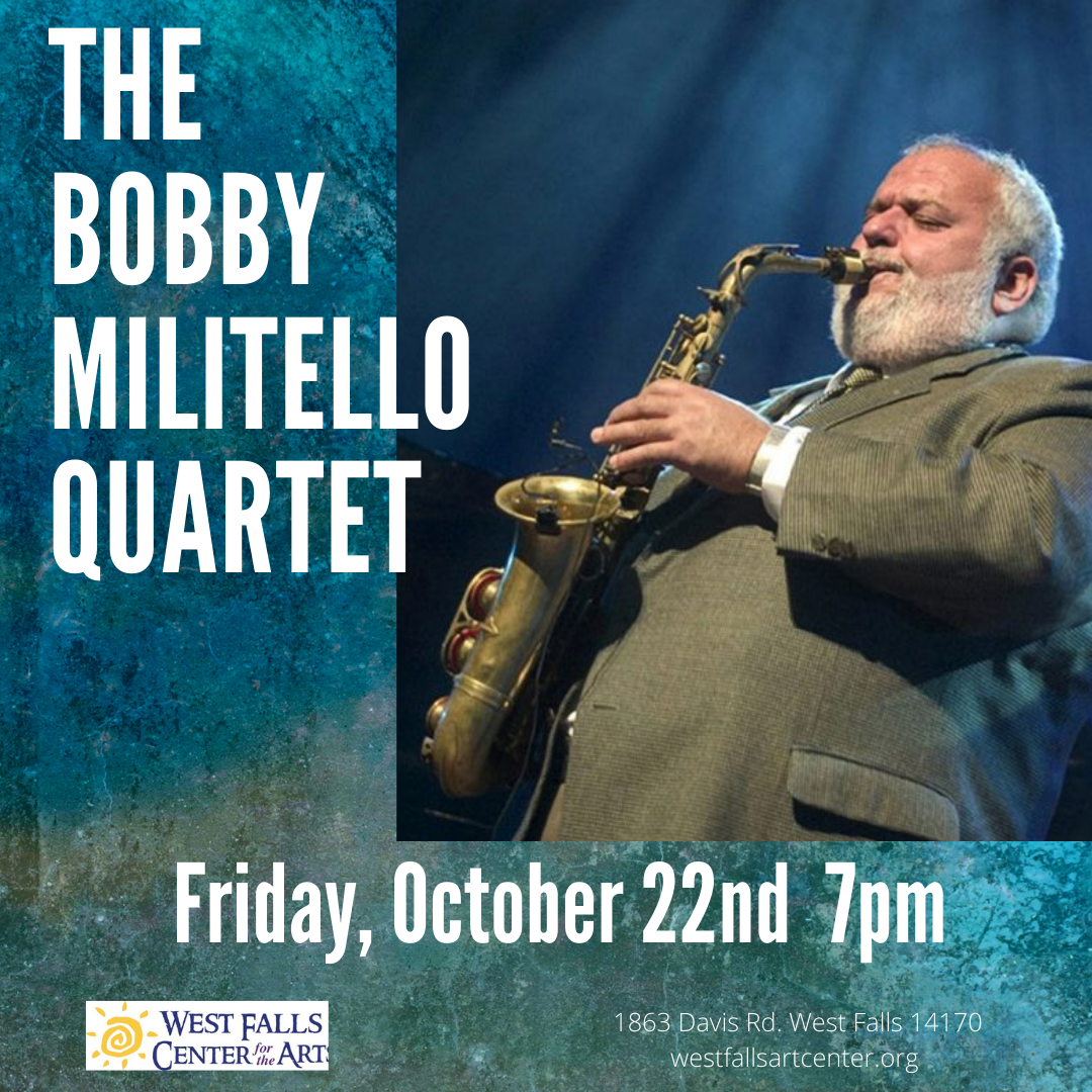 Poster: Bobby Militello Quartet performing jazz at West Falls Center for the Arts on Oct 22nd at 7pm.