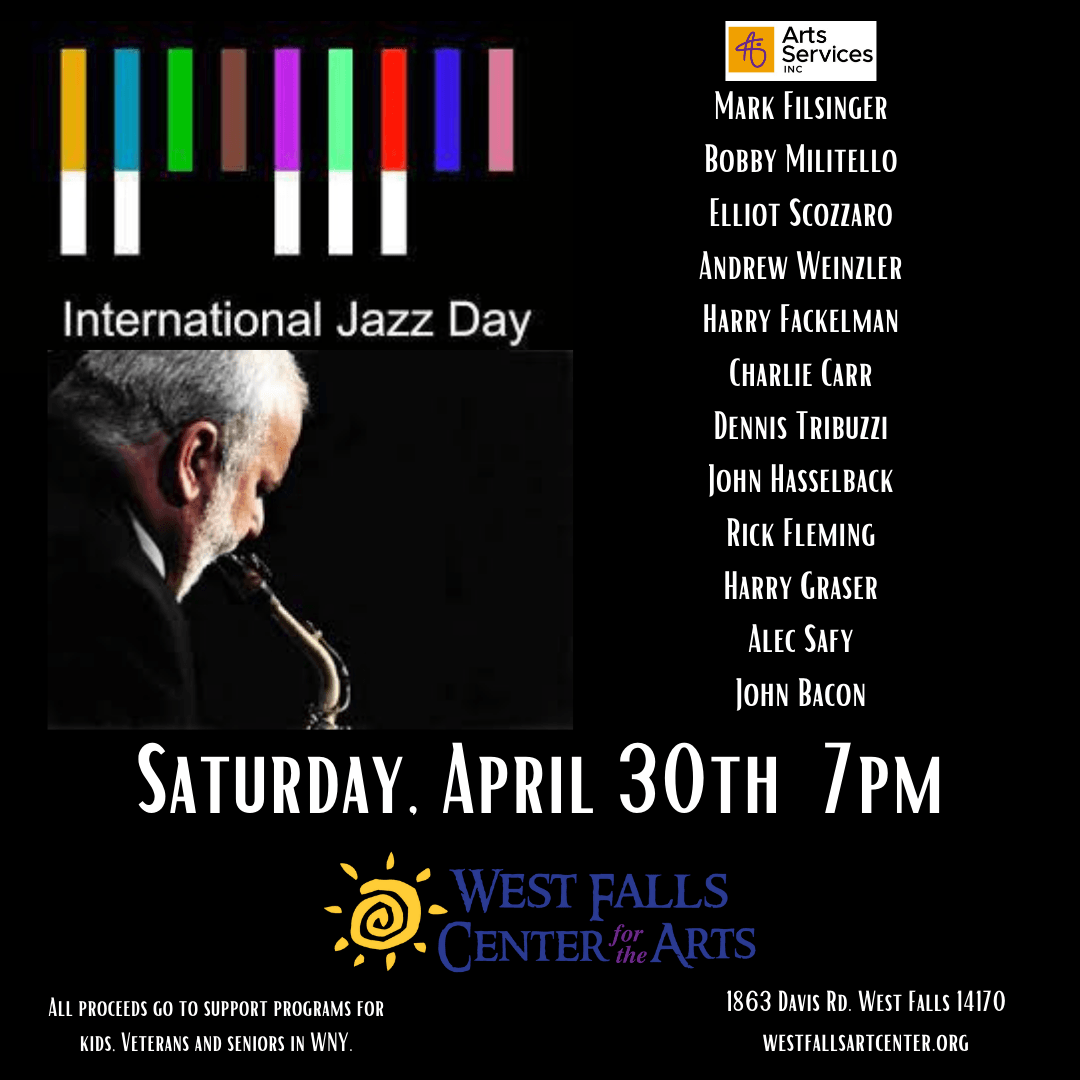 Poster for International Jazz Day at West Falls Center for the Arts. Saxophonist, April 30th, 7 PM.