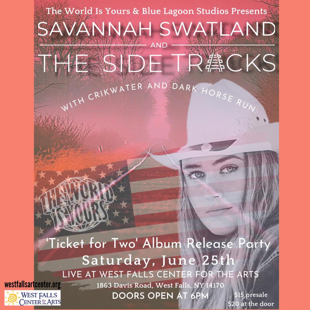 Concert poster: Savannah Swatland and The Side Tracks album release party at West Falls Center for the Arts on June 25th.