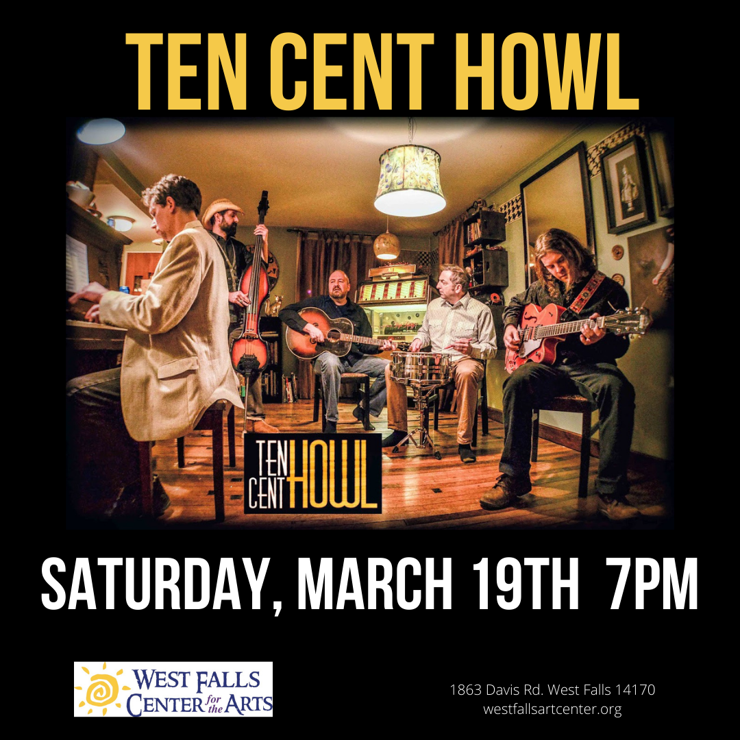Ten Cent Howl band performance: Saturday, March 19th, 7 PM. 