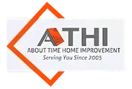 ATHI logo with orange diamond and gray text, &ldquo;About Time Home Improvement&rdquo; and &ldquo;Serving You Since 2005&rdquo;