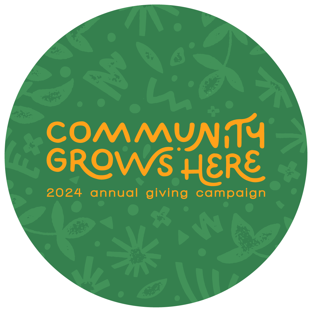 A logo of our 2024 Annual Giving Campaign theme: Community Grows Here. It is green and yellow with many illustrative vines and plants