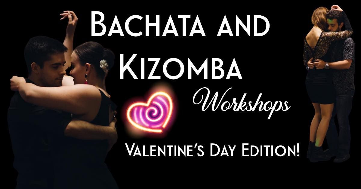 BACHATA AND KIZOMBA WORKSHOPS! Valentines Edition!