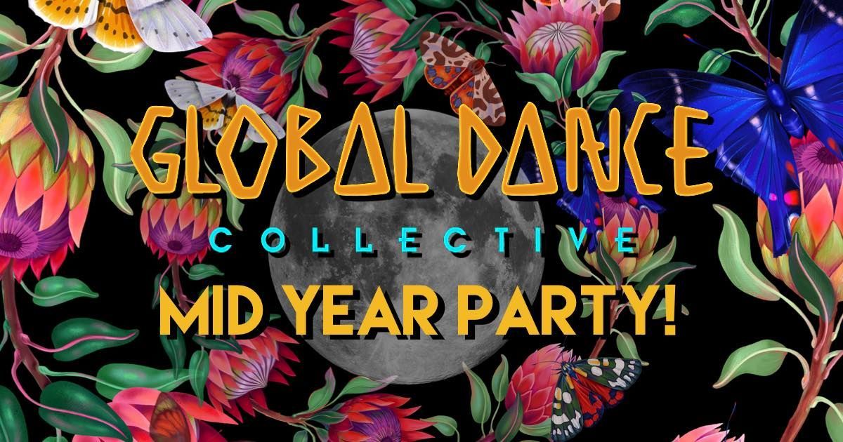 GLOBAL DANCE COLLECTIVE MID YEAR PARTY!