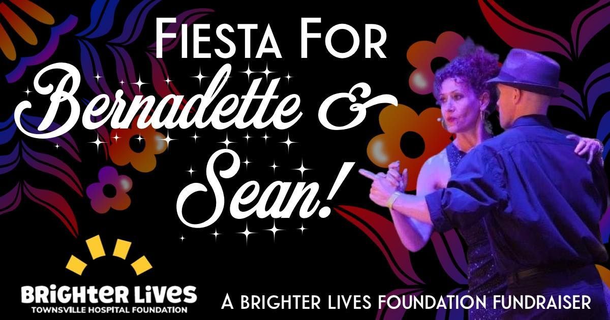 FIESTA FOR BERNADETTE AND SEAN!