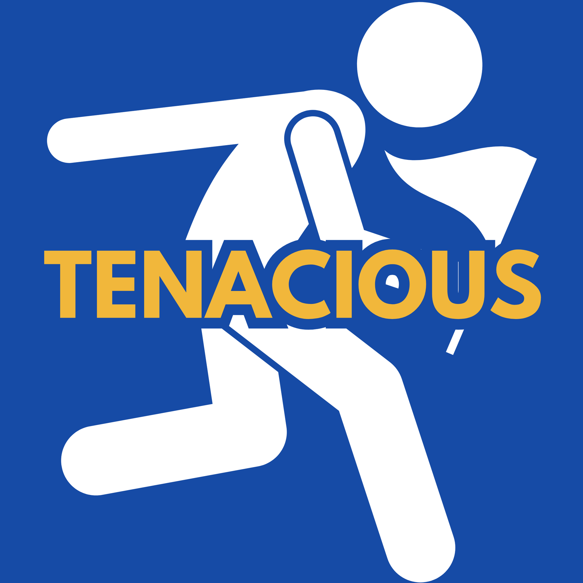 White stick figure running, yellow 'TENACIOUS' text on blue background.