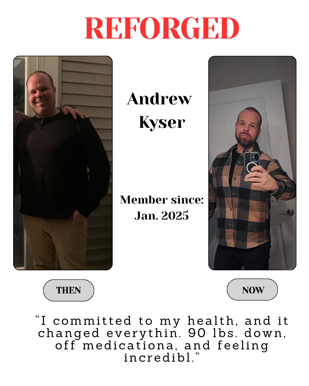 “REFORGED” poster with before-and-after photos of Andrew Kyser, member since Jan. 2025, and a health quote.