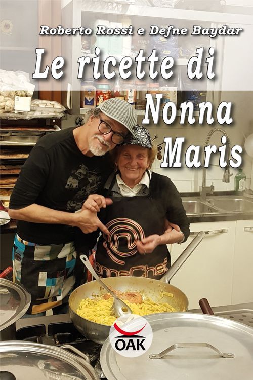 Le ricette di Nonna Maris. Ricette della cucina tradizionale toscana