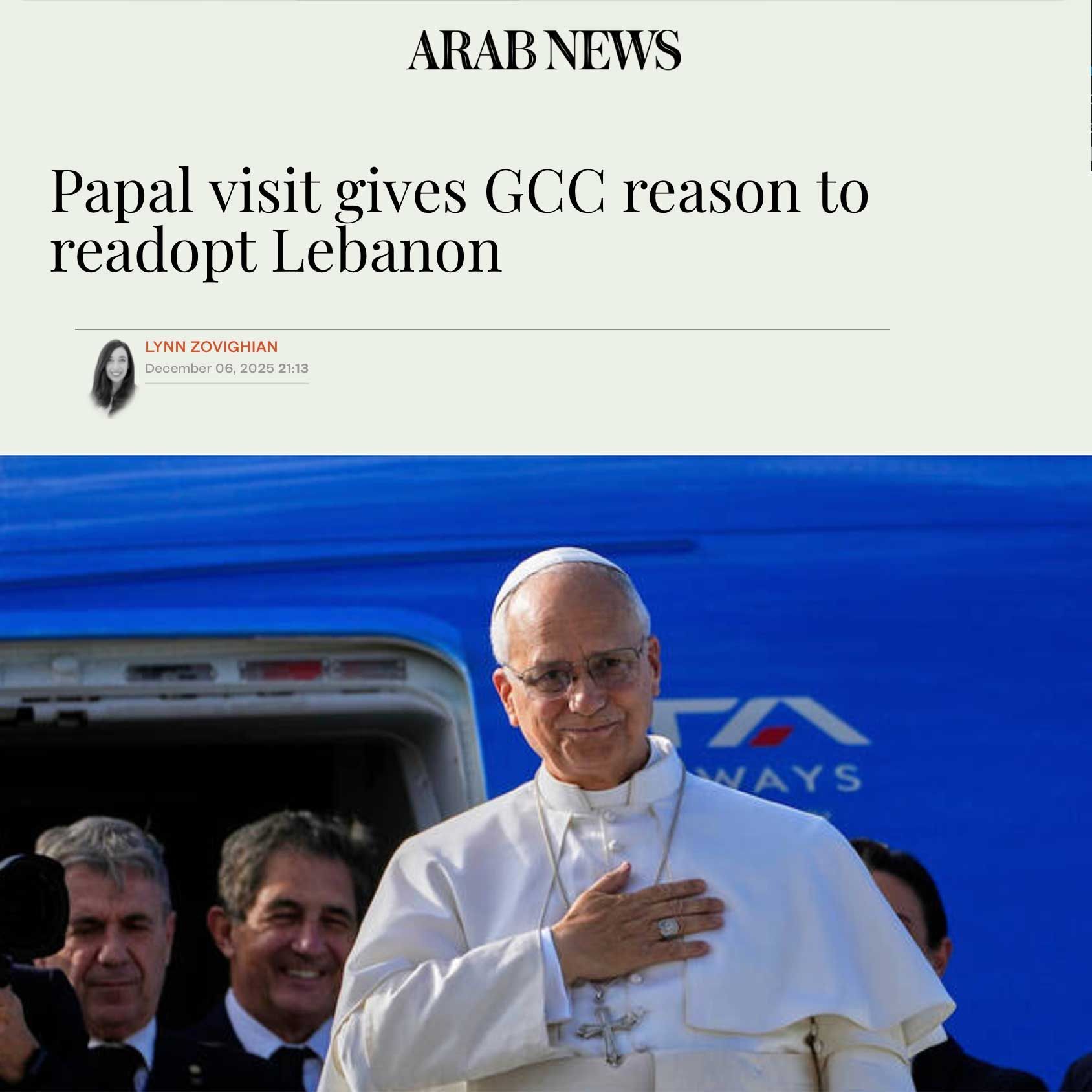Arab News Op-ed written by Lynn Zovighian: Papal visit gives GCC reason to readopt Lebanon. Image of Pope Leo with his hand on his chest.
