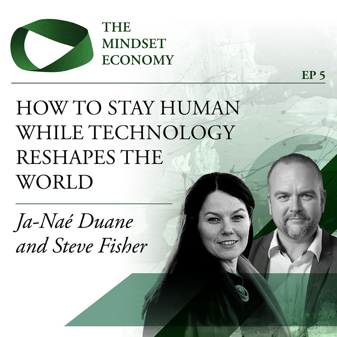 Ja-Nae Duane and Steve Fisher on The Mindset Economy podcast