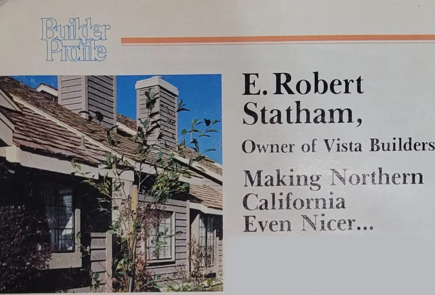 e. robert statham is the owner of vista builders making northern california even nicer