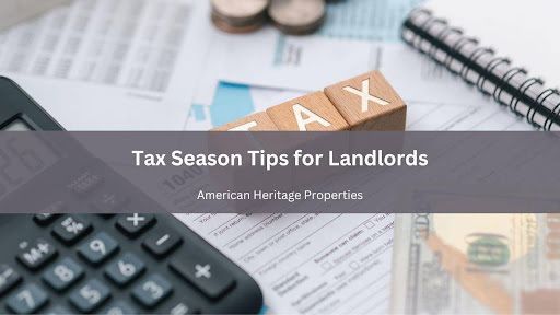 Tax Season Tips For Landlords
American Heritage Properties