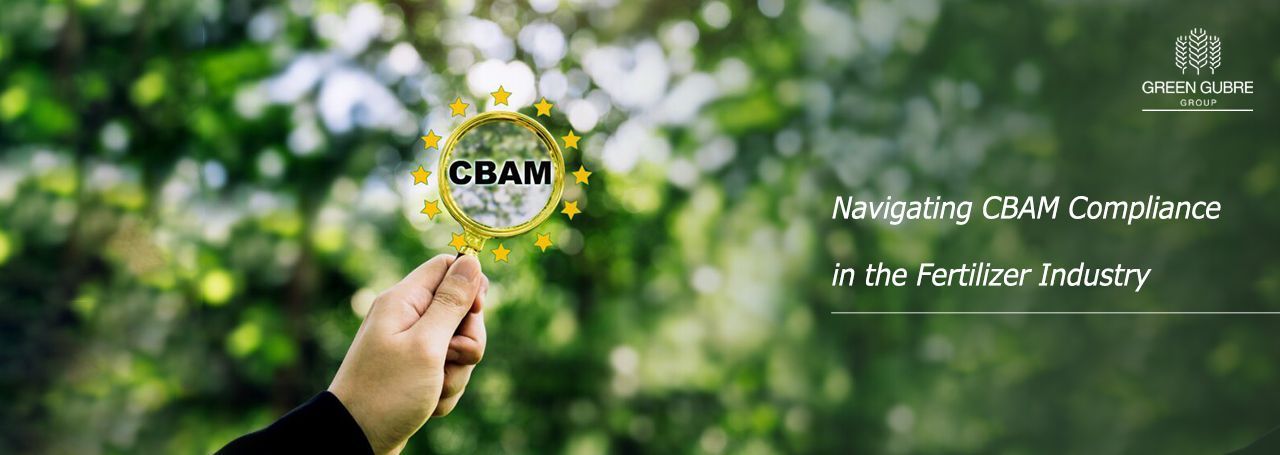 Navigating CBAM Compliance in the Fertilizer Industry A Practical Guide for 2025