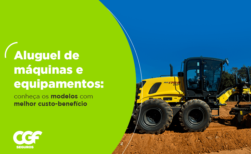 Aluguel de m&aacute;quinas e equipamentos: conhe&ccedil;a os modelos com melhor custo-benef&iacute;cio