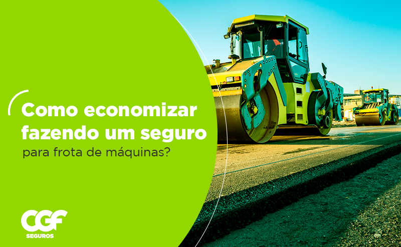 Como economizar fazendo um seguro para frota de máquinas?