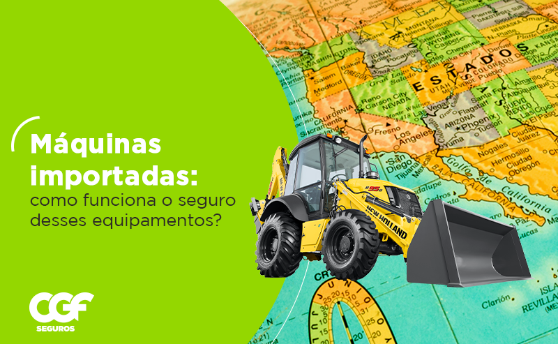 M&aacute;quinas importadas: como funciona o seguro para esses equipamentos?