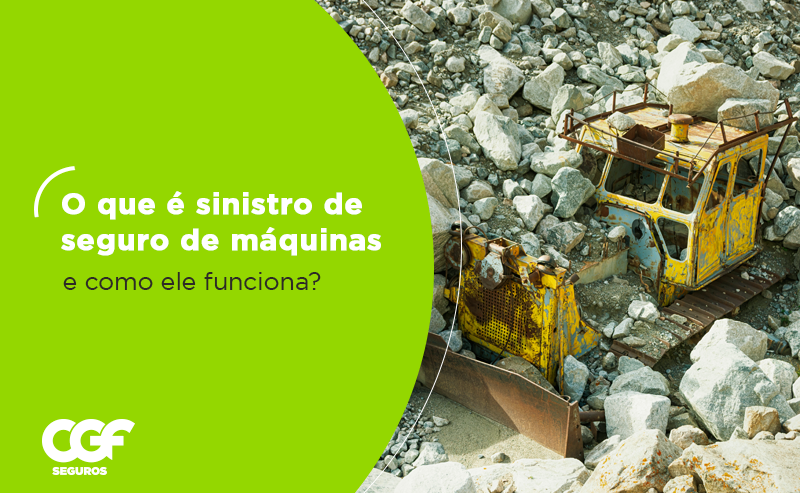 O que &eacute; sinistro de seguro de m&aacute;quinas e como ele funciona?
