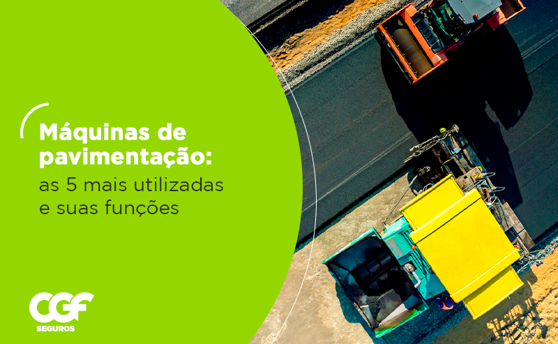 M&aacute;quinas de pavimenta&ccedil;&atilde;o: as 5 mais utilizadas e suas fun&ccedil;&otilde;es
