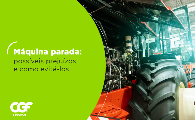 M&aacute;quina parada: poss&iacute;veis preju&iacute;zos e como evit&aacute;-los