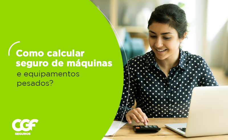 Como calcular seguro de máquinas e equipamentos pesados?