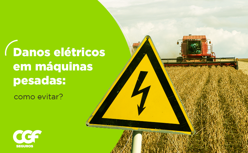 Danos el&eacute;tricos em m&aacute;quinas pesadas: como evitar?