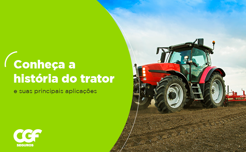 Conheça a história do trator e suas principais aplicações