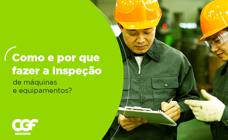 Inspe&ccedil;&atilde;o de m&aacute;quinas e equipamentos: como e por que fazer ?
