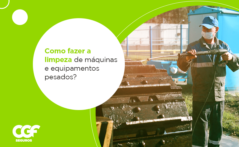Como fazer a limpeza de m&aacute;quinas e equipamentos pesados?